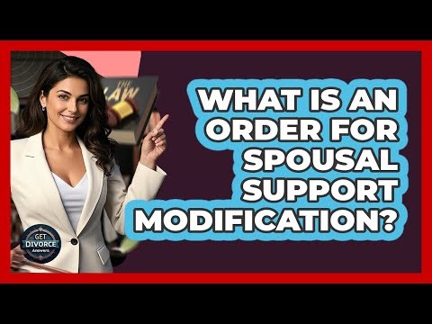 What Is An Order For Spousal Support Modification?
