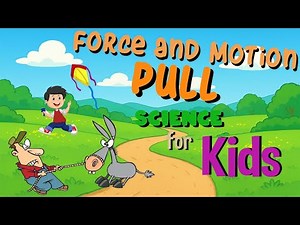 Force and Motion - Pull | Science for Kids