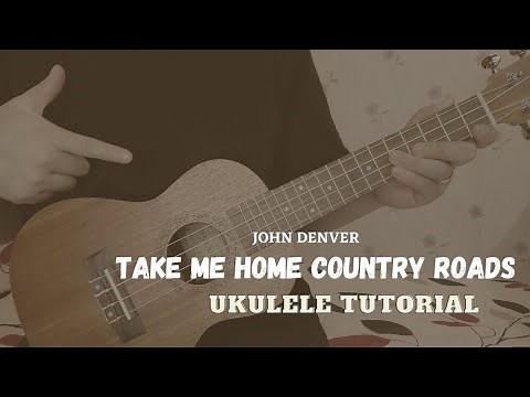 Take me home country roads | John Denver | Easy Ukulele Tutorial | Easy strumming pattern