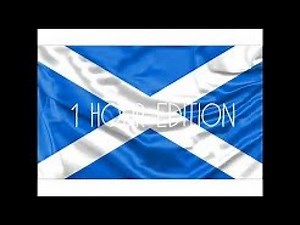 SCOTLAND FOREVER | 1 Hour edition.