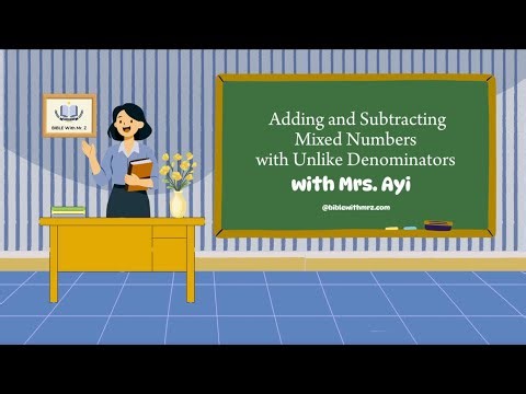 Adding and Subtracting Mixed Numbers with Unlike Denominators