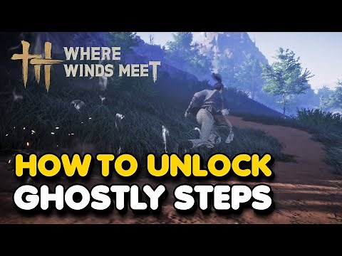 How To Unlock The Ghostly Steps Skill In Where Winds Meet (Mystic Skill)