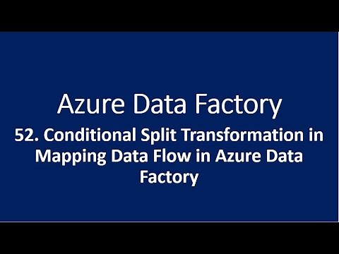 52. Conditional Split Transformation in Mapping Data Flow in Azure data factory