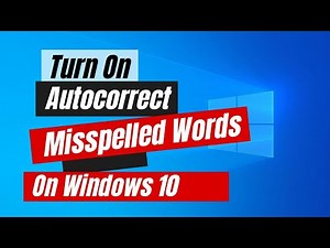 How to Turn On Autocorrect Misspelled Words On Windows 10