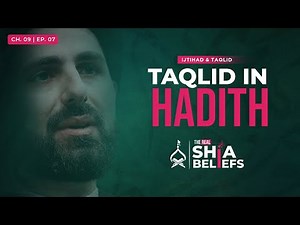 9/7: How Imams Developed Taqlid & Ijtihad | The Real Shia Beliefs