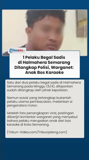 Update Begal di Halmahera Semarang, 1 Pelaku Berhasil Ditangkap Polisi, Warganet: Anak Bos Karaoke