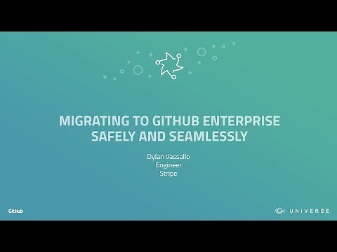 Migrating to GitHub Enterprise safely and seamlessly - GitHub Universe 2017
