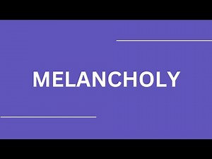 How To Pronounce MELANCHOLY