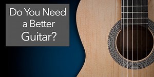 Do You Need a New Guitar? How to Tell if It’s Time for a Upgrade