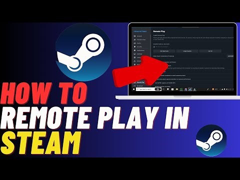 How To Remote Play On Steam | Setup/Configure Steam Remote Play