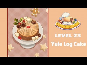 Cookingdom Level 23 Walkthrough | Gameplay Solution | Yule Log Cake