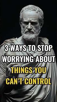 3 Ways to Stop Worrying About Things You Can’t Control.