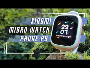 BEST SMARTWATCH?🔥 MIBRO P5 SIM 4G SMARTWATCH FOR CHILDREN SECURITY OR ILLUSION OF CONTROL
