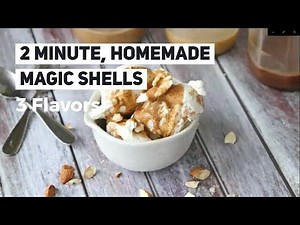 2 Min Homemade Magic Shell- 3 Flavors