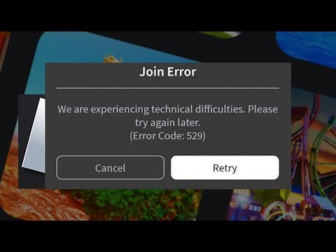How To Fix We Are Experiencing Technical Difficulties Roblox please try again later error code 529