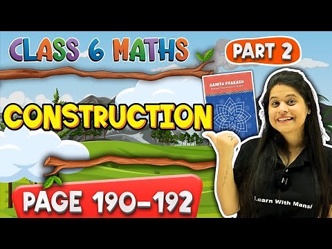 Construction | Part 2 | Class 6 Maths | Chapter 8 | Ganita Prakash