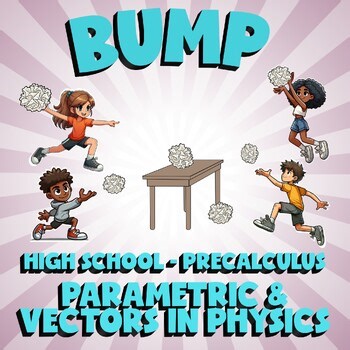 Parametric & Vectors in Physics BUMP Math Game - No Prep PreCalculus Review