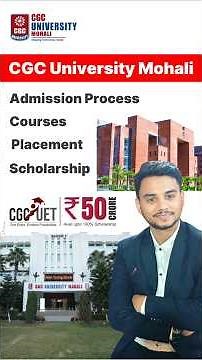 CGC University Mohali 🔥✅: Admission Process | Reviews | Fees | Upto 100% Scholarship |Placement 2026