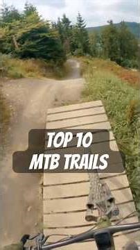 10 must-ride MTB Trails