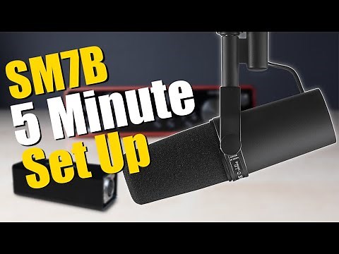 How To Setup The Shure SM7B In Only 5 Minutes