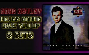 【8-bit】Rick Astley | Never Gonna Give You Up