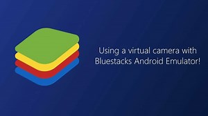 [Tutorial] How to use a Virtual Camera with Bluestacks!