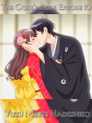 ✩Yuzu Meets Nadeshiko 👀❤️ | The Ogre's Bride Episode 10 #anime​​#shorts #viral