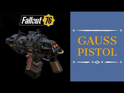 GAUSS PISTOL Review/Guide, ALL Mods Tested - Fallout 76 Wastelanders