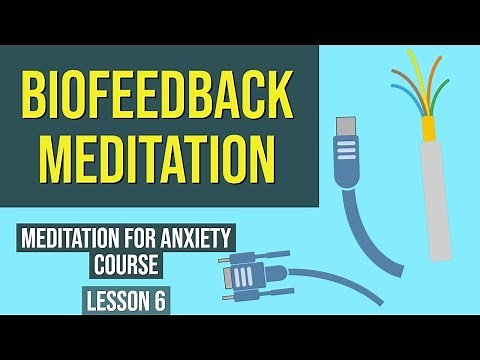 Biofeedback Meditation - The High Tech Way To No Anxiety Per Day