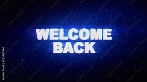 Welcome Back Text Digital Noise Twitch and Glitch Effect Tv Screen Loop Animation Background. Login and Password Retro VHS Vintage and Pixel Distortion Glitches Computer Error Message.