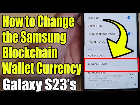 Galaxy S23's: How to Change the Samsung Blockchain Wallet Currency