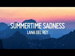 Lana Del Rey – Summertime Sadness (Lyrics)