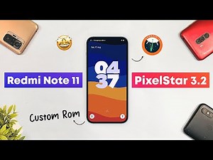 Redmi Note 11 Custom Rom - PixelStar 3.2 Android 14