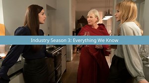 Industry Season 3: Premiere Date, Cast, Plot, and Everything Else We Know So Far