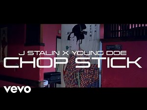 J. Stalin, Young Doe - Chop Stick (Official Video)