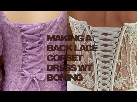 HOW TO MAKE A LACE-UP CORSET DRESS AND PUT BONNING
