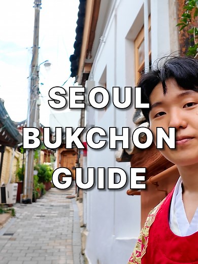 Seoul Bukchon Travel Guide: Perfect Route & Tips
