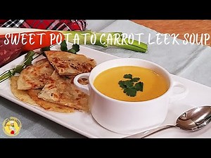 Comfort Soup for all season! Sweet Potato Carrot Leek Soup|Healthy & Creamy|Ep83|Margs Food Diaries