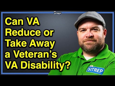 Can VA Reduce or Take Away a Veteran's VA Disability? | VA Service-Connected Disability | theSITREP