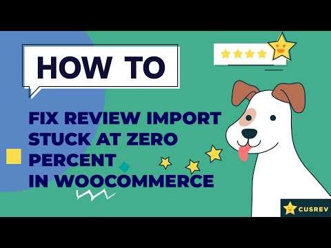 How to fix review import stuck at zero percent in WooCommerce