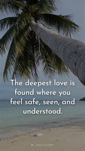 The deepest love is found where you feel safe, seen, and understood.
