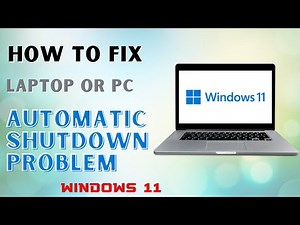 How To Fix Laptop or PC Automatic Shutdown Problem in Windows 11
