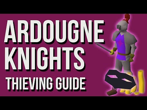 OSRS Ardougne Knights Thieving Guide 2007 - 250K GP + 175K XP/HR