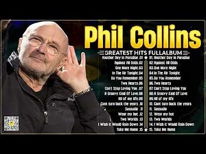 Phil Collins Greatest Hits Of Phil Collins Full Album 2024⭐The Best Soft Rock Hits Of Phil Collins.