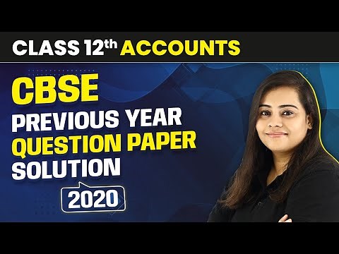 CBSE Previous Year Question Paper Solution 2020 | Class 12 Accounts