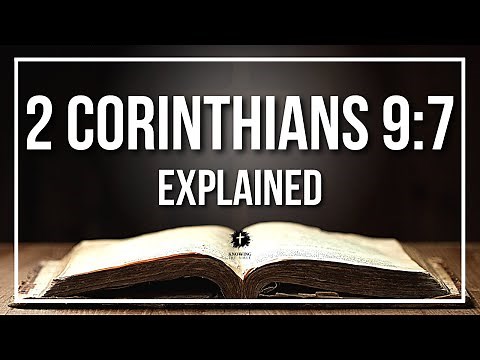 2 CORINTHIANS 9:7 Explained - What Does The Bible Verse 2 CORINTHIANS 9:7 [KJV] REALLY Mean?