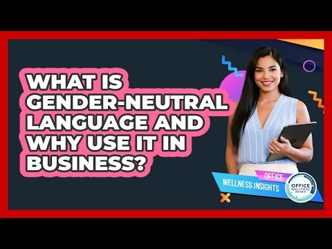 What Is Gender-neutral Language And Why Use It In Business? - Office Wellness Insights