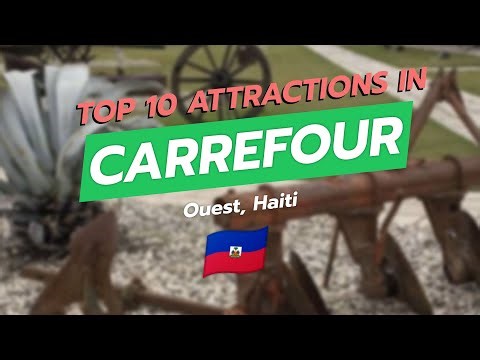 Top 10 Attractions in Carrefour, Haiti 🇭🇹✨
