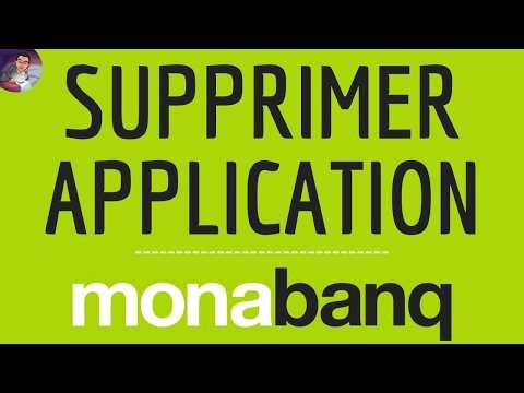Supprimer MONABANQ App, comment ENLEVER Monabanq application - Banque en ligne - Compte bancaire
