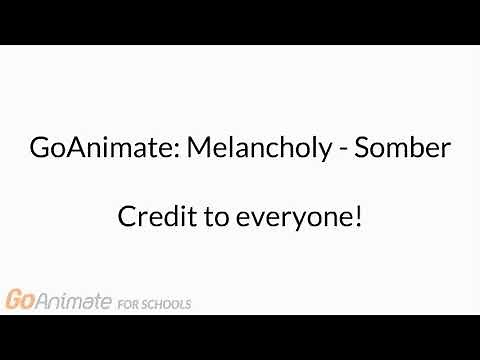 GoAnimate - Melancholy - Somber